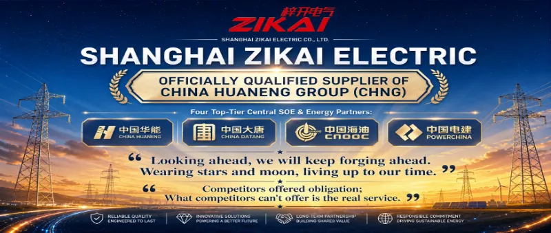 Zikai Electric Naging Opisyal na Supplier ng CHNG (China Huaneng Group)